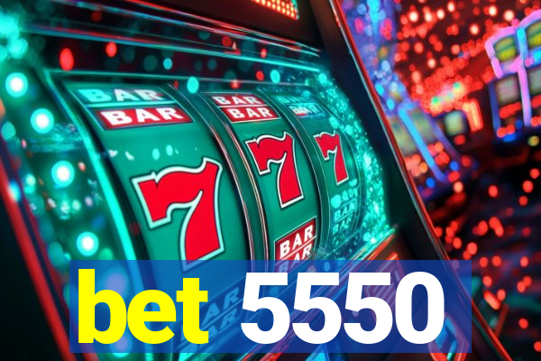 bet 5550